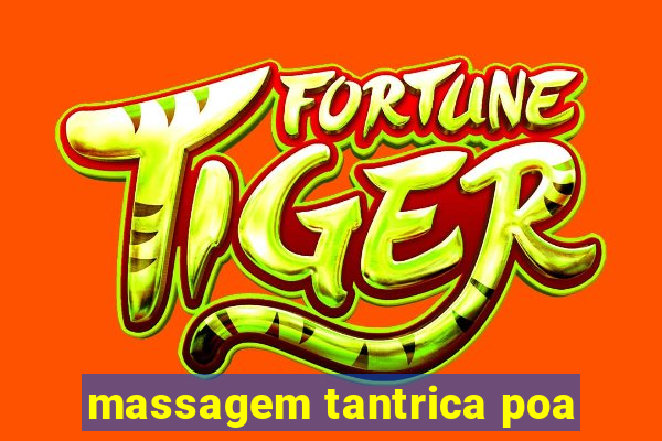 massagem tantrica poa